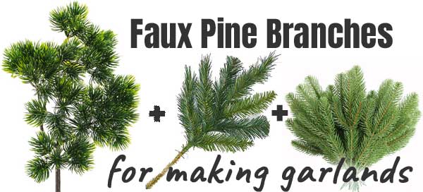 Faux Pine Branches for Fabricating Homemade Garlands